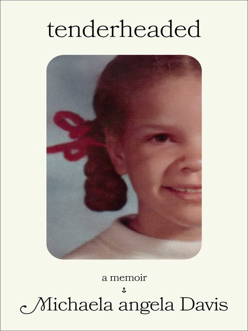 Title details for Tenderheaded by Michaela angela Davis - Available